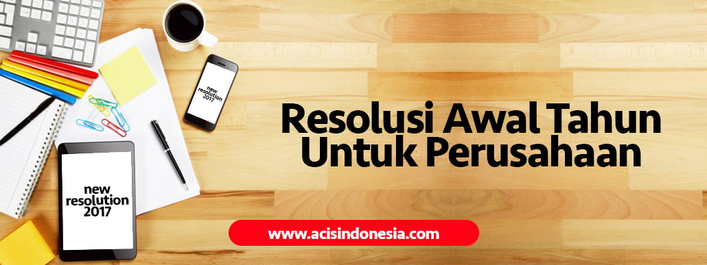 Resolusi Awal Tahun Untuk Perusahaan Resolusi Awal Tahun Untuk Perusahaan